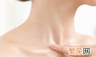 女性如何保养颈部皮肤 如何保养颈部皮肤