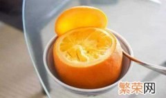 盐蒸橙子的功效与作用 吃盐蒸橙子的好处