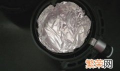 空气炸锅用不用锡纸 空气炸锅只能用锡纸吗