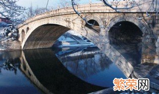 除了赵州桥还有什么著名的桥至少有三个 除了赵州桥还有什么著名的桥