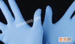 丁腈手套是什么材质 制作丁腈手套的材质介绍